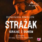 Audiobooki - romanse - Strażak. Igrając z ogniem. Faceci do wynajęcia. Tom 5 - miniaturka - grafika 1