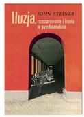 Psychologia - John Steiner Iluzja, rozczarowanie i ironia w psychoanalizie 978-83-62651-72-6 - miniaturka - grafika 1