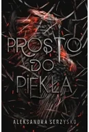 Fantasy - Prosto do piekła. Tom 1 - Aleksandra Serzysko - miniaturka - grafika 1
