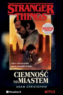 Stranger Things. Ciemność nad miastem - Adam Christopher - książka - Fantasy - miniaturka - grafika 1