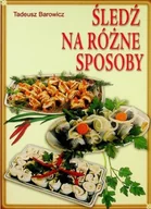Książki kucharskie - Śledź na różne sposoby - miniaturka - grafika 1