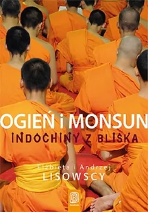 Elżbieta i Andrzej Lisowscy Ogień i monsun Indochiny z bliska - Książki podróżnicze - miniaturka - grafika 2