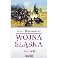 Historia świata - Novae Res Wojna Śląska 1740-1742 - Jakub Hermanowicz - miniaturka - grafika 1
