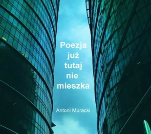 Dystrybucja Poezja już tutaj nie mieszka - Poezja śpiewana Dystrybucja Poezja już tutaj nie mieszka - Poezja śpiewana - miniaturka - grafika 2