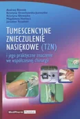 Książki medyczne - Tumescencyjne znieczulenie nasiękowe i jego praktyczne znaczenie we współczesnej chirurgii - Andrzej Bieniek, Orzechowska-Juzwenko Krystyna, Głowacka - miniaturka - grafika 1
