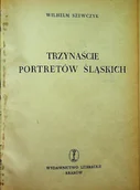 Książki o kulturze i sztuce - Trzynaście Portretów Śląskich - miniaturka - grafika 1