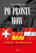 E-booki - poradniki - Po prostu mów! Język niemiecki bez gramatyki - miniaturka - grafika 1
