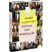 Zdrowie - poradniki - Dobre uczennice zostają Top Modelkami - Małgorzata Leitner - miniaturka - grafika 1