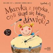 Książki edukacyjne - Cyz Kalina, Charkiewicz Jagoda Muzyka z patyka, czyli skąd się biorą dźwięki - dostępny od ręki, natychmiastowa wysyłka - miniaturka - grafika 1