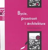 Książki o kulturze i sztuce - Bycie, Przestrzeń i Architektura - miniaturka - grafika 1