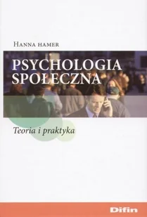 Psychologia Społeczna. Teoria i Praktyka - Psychologia - miniaturka - grafika 1