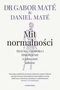 Mit normalności. Trauma, choroba i zdrowienie.. - Psychologia - miniaturka - grafika 1