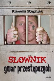 Mireki Słownik gwar przestępczych - Klemens Stępniak, Zbigniew Podgórzec - Encyklopedie i leksykony - miniaturka - grafika 1