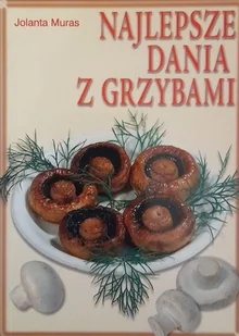Najlepsze dania z grzybami - Diety, zdrowe żywienie - miniaturka - grafika 1