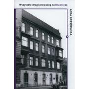 Publicystyka - Księgarnia Akademicka Anna Grochowska Wszystkie drogi prowadzą na Krupniczą. O Domu Literatów - miniaturka - grafika 1