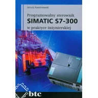 Podstawy obsługi komputera - Programowalny sterownik SIMATIC S7-300 w praktyce inżynierskiej - Kwaśniewski Janusz - miniaturka - grafika 1
