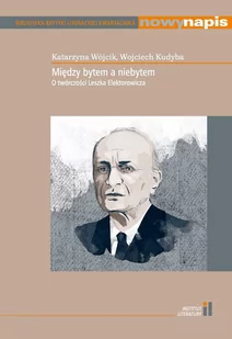 Instytut Literatury Nowy napis Między bytem a niebytem - Bartosz Małczyński - Pomoce naukowe - miniaturka - grafika 1