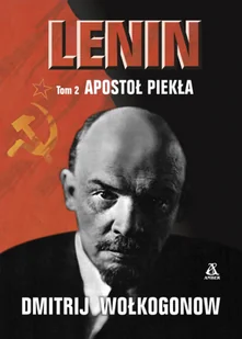Lenin. Tom 2. Apostoł piekła - Biografie i autobiografie - miniaturka - grafika 1