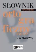 Filologia i językoznawstwo - Wydawnictwo Naukowe PWN Słownik ortograficzny PWN z wymową - Lidia Drabik - miniaturka - grafika 1