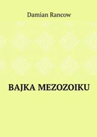 E-booki - fantastyka i horror - Bajka Mezozoiku - ebook epub - miniaturka - grafika 1