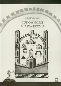Atut Cudowności miasta Rzymu Mistrz Grzegorz - Książki podróżnicze - miniaturka - grafika 1