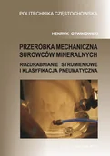 Technika - Przeróbka mechaniczna surowców mineralnych. Rozdrabnianie strumieniowe i klasyfikacja pneumatyczna - miniaturka - grafika 1
