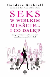 Seks w wielkim mieście... i co dalej$459 - Literatura obyczajowa - miniaturka - grafika 2