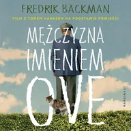 Audiobooki - literatura popularnonaukowa - Mężczyzna imieniem Ove Fredrik Backman - miniaturka - grafika 1