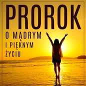 Audiobooki - poradniki - Prorok, czyli opowieść o mądrym i pięknym życiu Khalil Gibran - miniaturka - grafika 1
