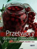 Książki kucharskie - Przetwory domowe z owoców. Kompoty, konfitury, nalewki i inne - miniaturka - grafika 1