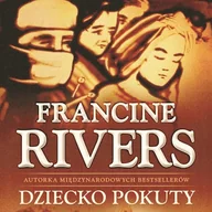 Audiobooki - literatura piękna - Dziecko Pokuty Francine Rivers - miniaturka - grafika 1