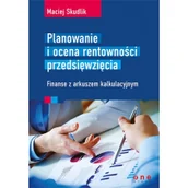 Finanse, księgowość, bankowość - Planowanie i ocena rentowności przedsięwzięcia - Maciej Skudlik - miniaturka - grafika 1