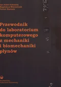 Technika - Przewodnik do laboratorium komputerowego z mechaniki i biomechaniki płynów - miniaturka - grafika 1