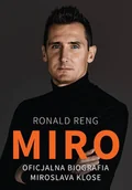 Biografie i autobiografie - Ronald Reng Miro Oficjalna biografia Miroslava Klose - miniaturka - grafika 1