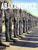 Książki o kulturze i sztuce - Abakanowicz - Magdalena Abakanowicz - miniaturka - grafika 1