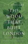 Pozostałe książki - The Wood That Built London: A Human History of the Great North Wood - miniaturka - grafika 1