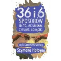 36 i 6 sposobów na to, jak uniknąć życiowej gorączki, czyli katechizm według Szymona Hołowni - Religia i religioznawstwo - miniaturka - grafika 1