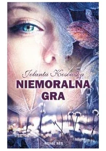 Novae Res Niemoralna gra - Jolanta Kosowska - Literatura obyczajowa - miniaturka - grafika 2