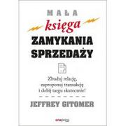 Biznes - Mała księga zamykania sprzedaży. Zbuduj relację, zaproponuj transakcję i dobij targu skutecznie! - miniaturka - grafika 1