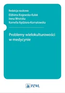 E-booki - nauka - Problemy wielokulturowości w medycynie - miniaturka - grafika 1