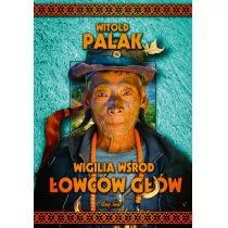 Bernardinum Wigilia wśród łowców głów Palak Witold - Książki podróżnicze Bernardinum Wigilia wśród łowców głów Palak Witold - Książki podróżnicze - miniaturka - grafika 1