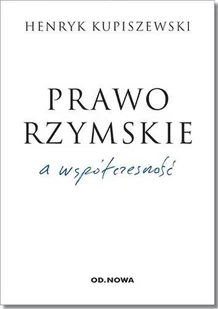 od.nowa Prawo rzymskie a współczesność - Henryk Kupiszewski - Prawo - miniaturka - grafika 1
