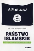 Felietony i reportaże - Difin Państwo Islamskie - Wejkszner Artur - miniaturka - grafika 1
