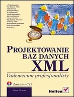 Systemy operacyjne i oprogramowanie - Projektowanie baz danych XML. Vademecum profesjonalisty - miniaturka - grafika 1