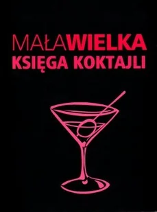 Mała Wielka Księga Koktajli - Napoje - miniaturka - grafika 1