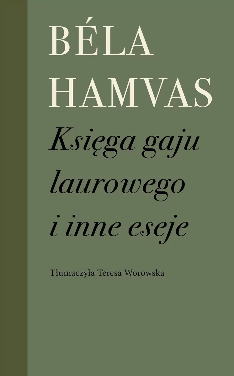 Próby Księga gaju laurowego i inne eseje - Bela Hamvas