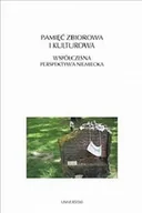 Książki o kulturze i sztuce - Pamięć zbiorowa i kulturowa. Współczesna perspektywa niemiecka - miniaturka - grafika 1