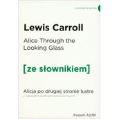 Książki do nauki języka angielskiego - Wydawnictwo Ze słownikiem Alicja po drugiej stronie lustra wersja angielska z podręcznym słownikiem - Lewis Carroll - miniaturka - grafika 1