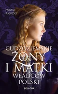 E-booki - biografie - Cudzoziemskie żony i matki władców Polski - miniaturka - grafika 1