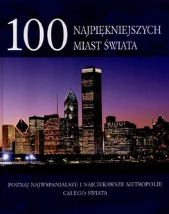 100 najpiękniejszych miast świata - Albumy krajoznawcze - miniaturka - grafika 1